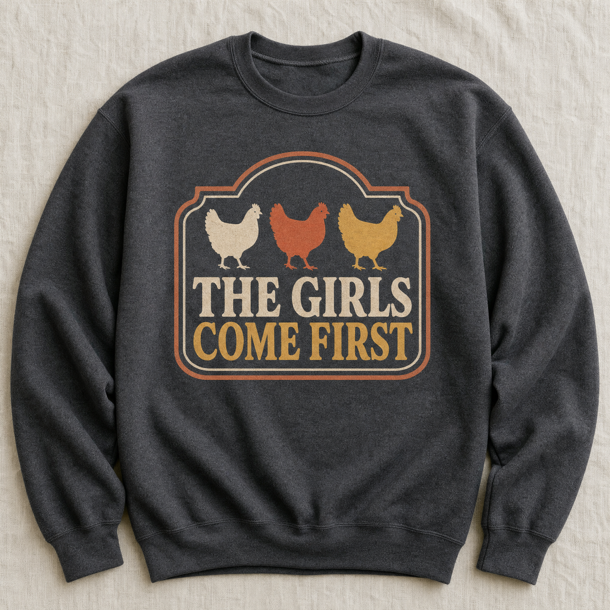 The Girls Come First charcoal crewneck sweatshirt